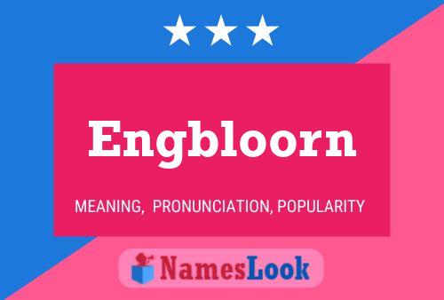 Engbloorn Name Poster