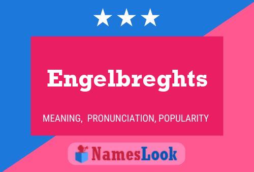 Engelbreghts Name Poster