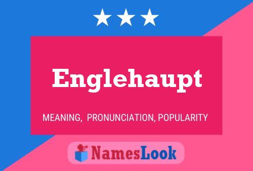 Englehaupt Name Poster