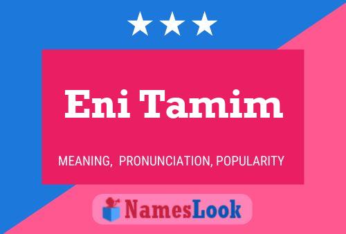 Eni Tamim Name Poster