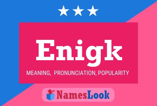 Enigk Name Poster