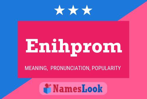 Enihprom Name Poster