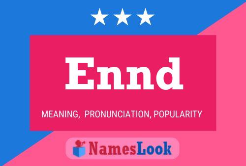 Ennd Name Poster