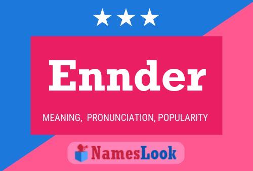 Ennder Name Poster