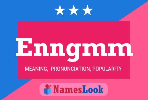 Enngmm Name Poster