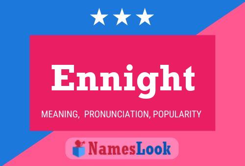 Ennight Name Poster