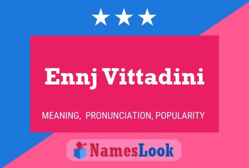 Ennj Vittadini Name Poster