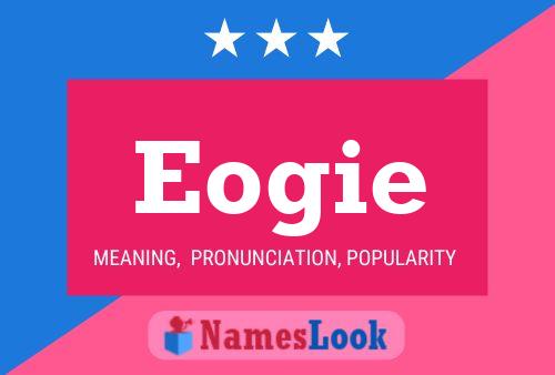 Eogie Name Poster