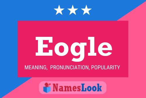 Eogle Name Poster