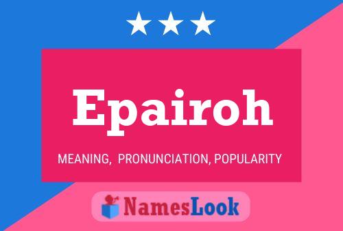 Epairoh Name Poster