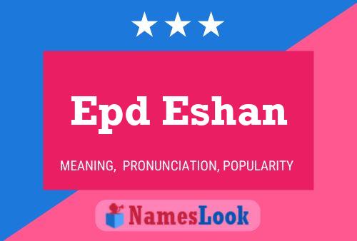 Epd Eshan Name Poster