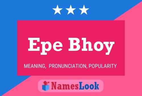 Epe Bhoy Name Poster