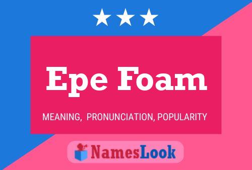 Epe Foam Name Poster