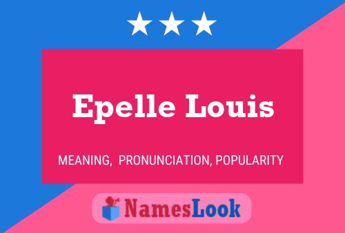 Epelle Louis Name Poster