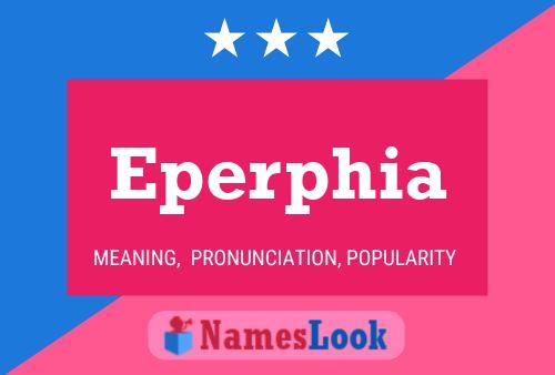 Eperphia Name Poster