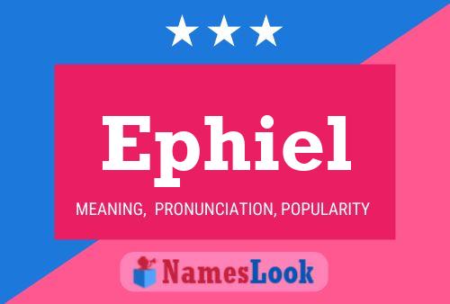 Ephiel Name Poster