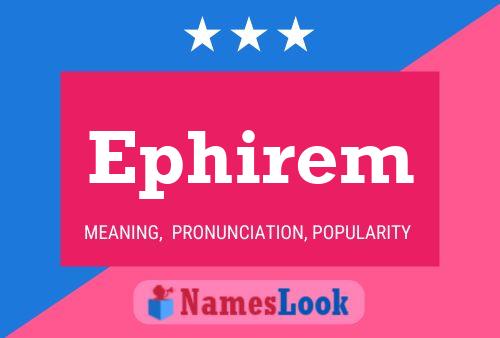 Ephirem Name Poster