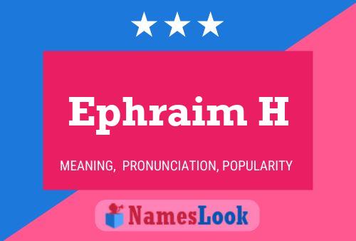 Ephraim H Name Poster