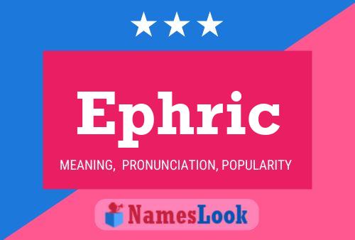 Ephric Name Poster