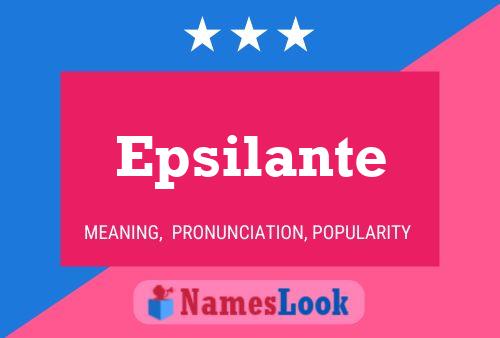 Epsilante Name Poster