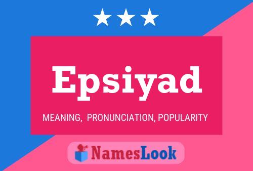 Epsiyad Name Poster