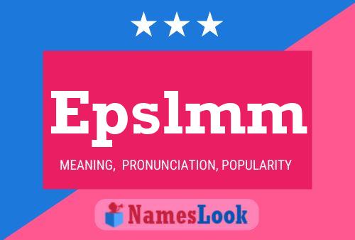 Epslmm Name Poster