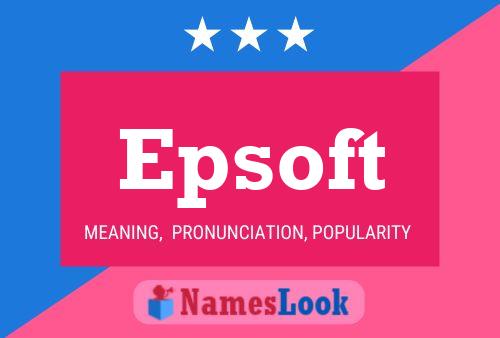 Epsoft Name Poster