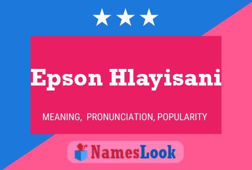 Epson Hlayisani Name Poster