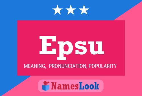 Epsu Name Poster