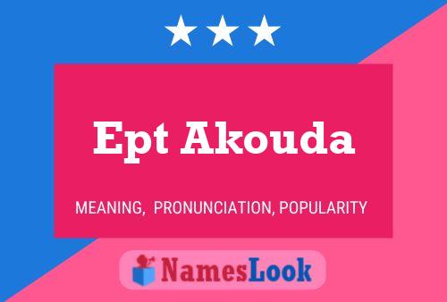 Ept Akouda Name Poster