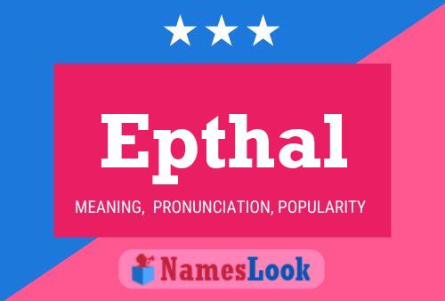 Epthal Name Poster