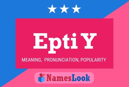 Epti Y Name Poster