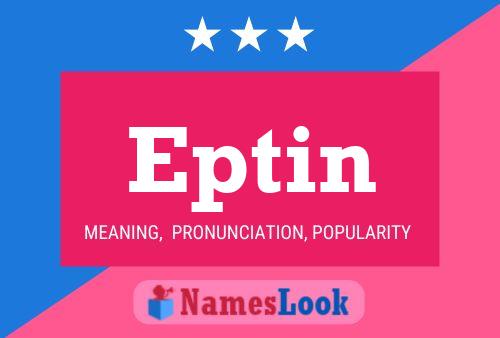 Eptin Name Poster