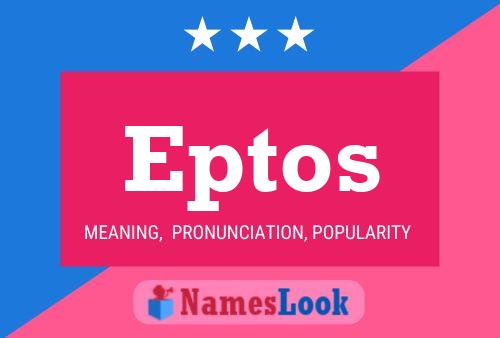 Eptos Name Poster