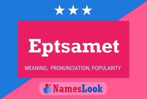 Eptsamet Name Poster