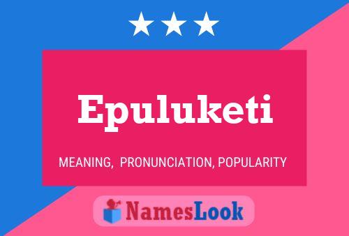 Epuluketi Name Poster