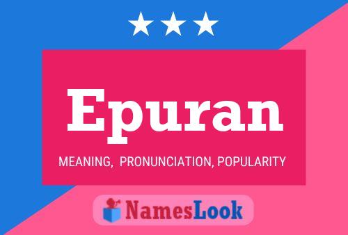 Epuran Name Poster