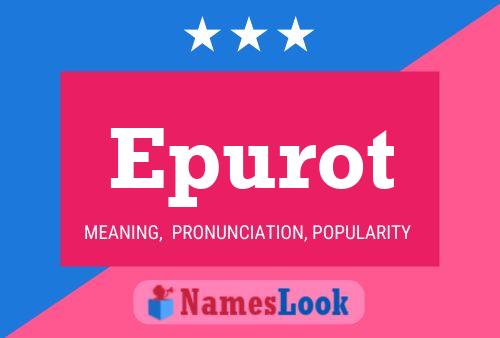 Epurot Name Poster