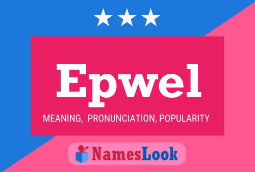 Epwel Name Poster