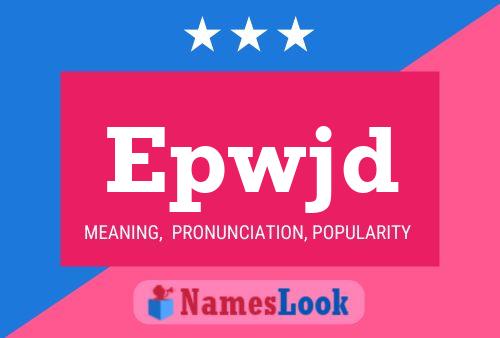 Epwjd Name Poster