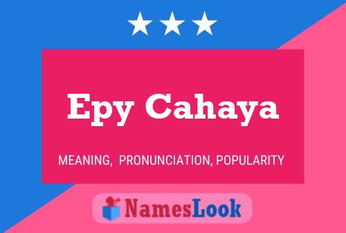 Epy Cahaya Name Poster