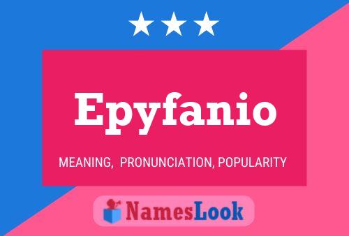 Epyfanio Name Poster