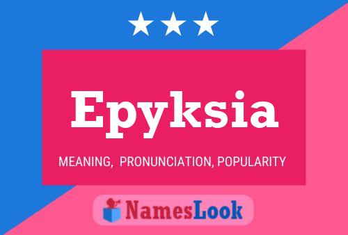 Epyksia Name Poster