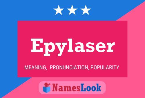 Epylaser Name Poster