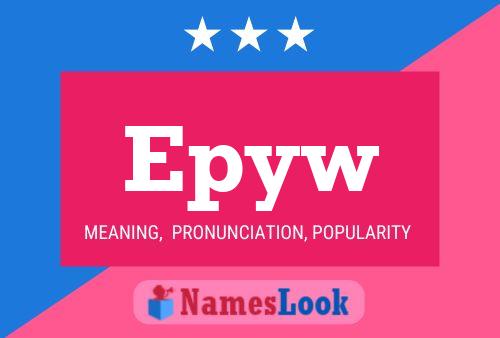 Epyw Name Poster