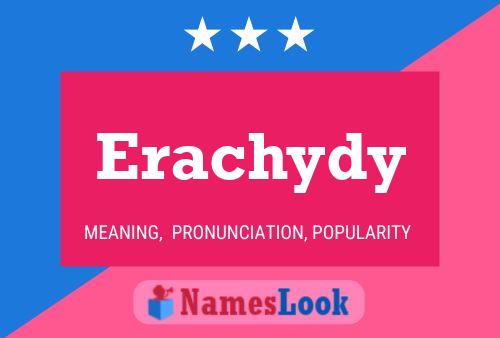 Erachydy Name Poster