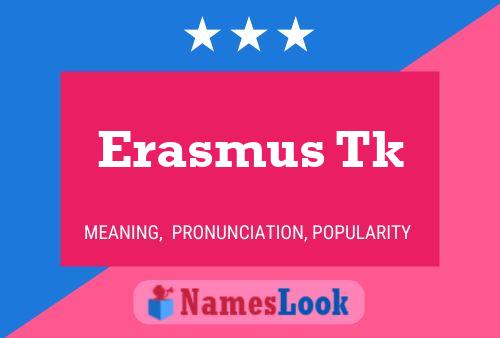 Erasmus Tk Name Poster