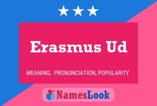 Erasmus Ud Name Poster