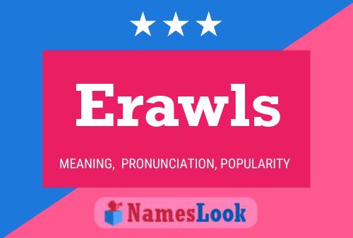 Erawls Name Poster