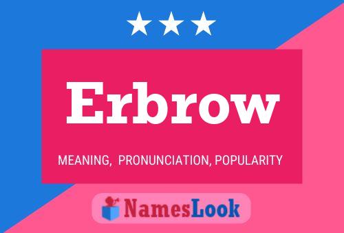 Erbrow Name Poster